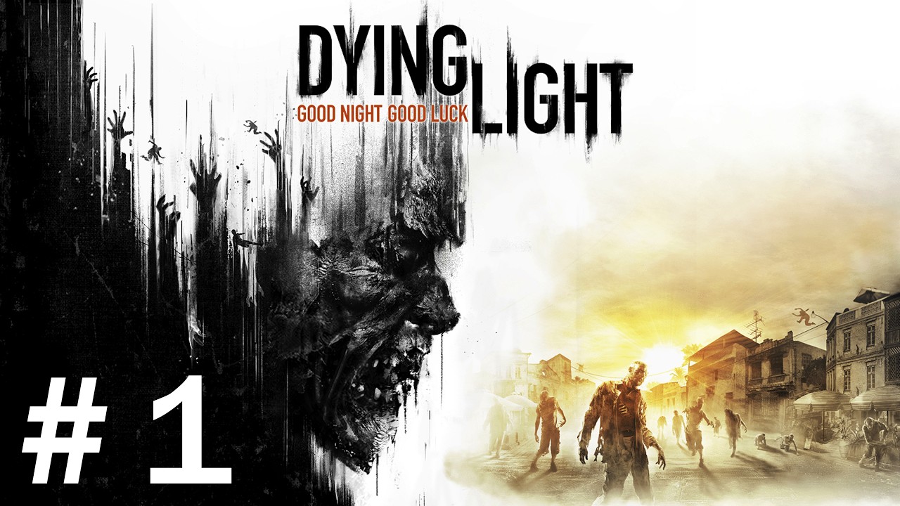 DÉBUT D'AVENTURE | Dying Light | Épisode 1