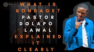 What Is Bondage? Pastor Dopola Lawal Explained It Clearly