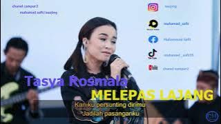 MELEPAS LAJANG TASYA ROSMALA LIRIK
