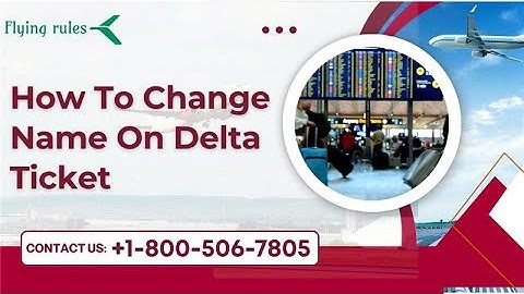 Step~by-Step Guide to Change Name on Delta Flight Ticket | Name Correction on Your Delta Reservation