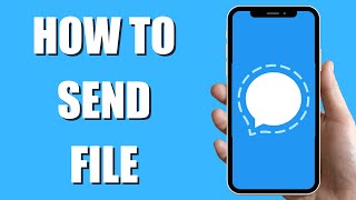 How To Send a File | Signal 2023