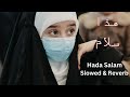 Hada - Salam || New Slowed & Reverb || (هذا سلام)  Maryam Shihab || hada salam slow down ||