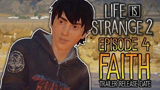 Life is Strange 2 - Episode 4 Titled Faith | NEW Incomplete Background [TRAILER RELEASE DATE]