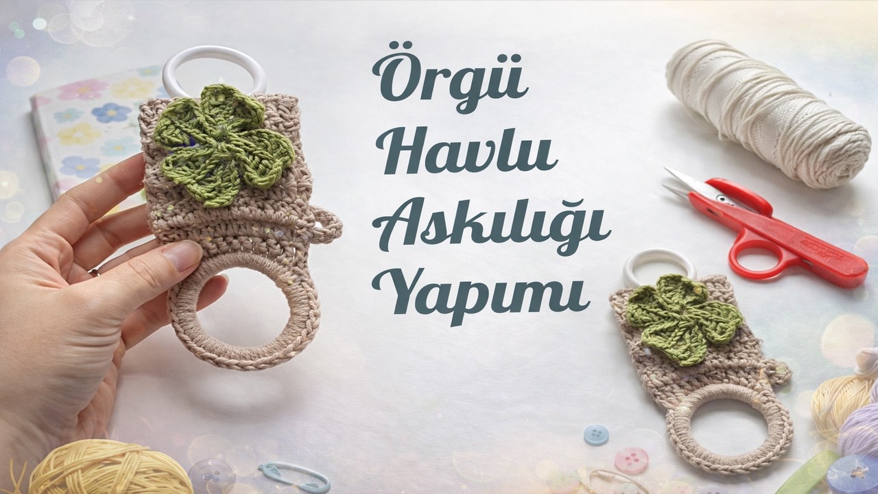 Tığ İşi Havlu Askılığı Nasıl Yapılır? | Crochet Towel Holder Tutorial