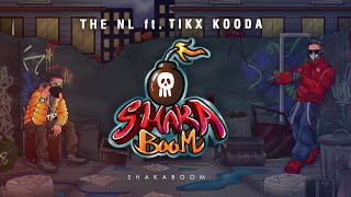 Shaka Boom - The NL ft @Tikxkooda