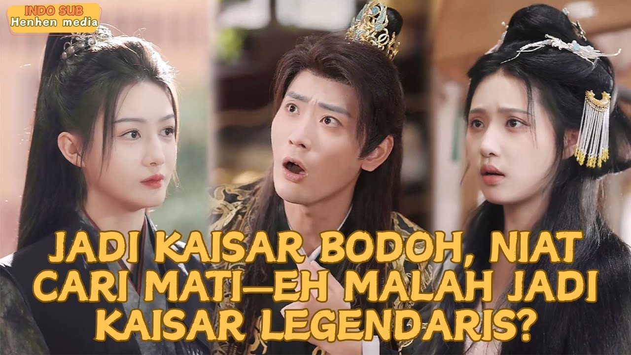 Aku Sengaja Cari Mati Sebagai Kaisar—Seluruh Dunia Justru Menyebutku Kaisar Terhebat!#minidrama