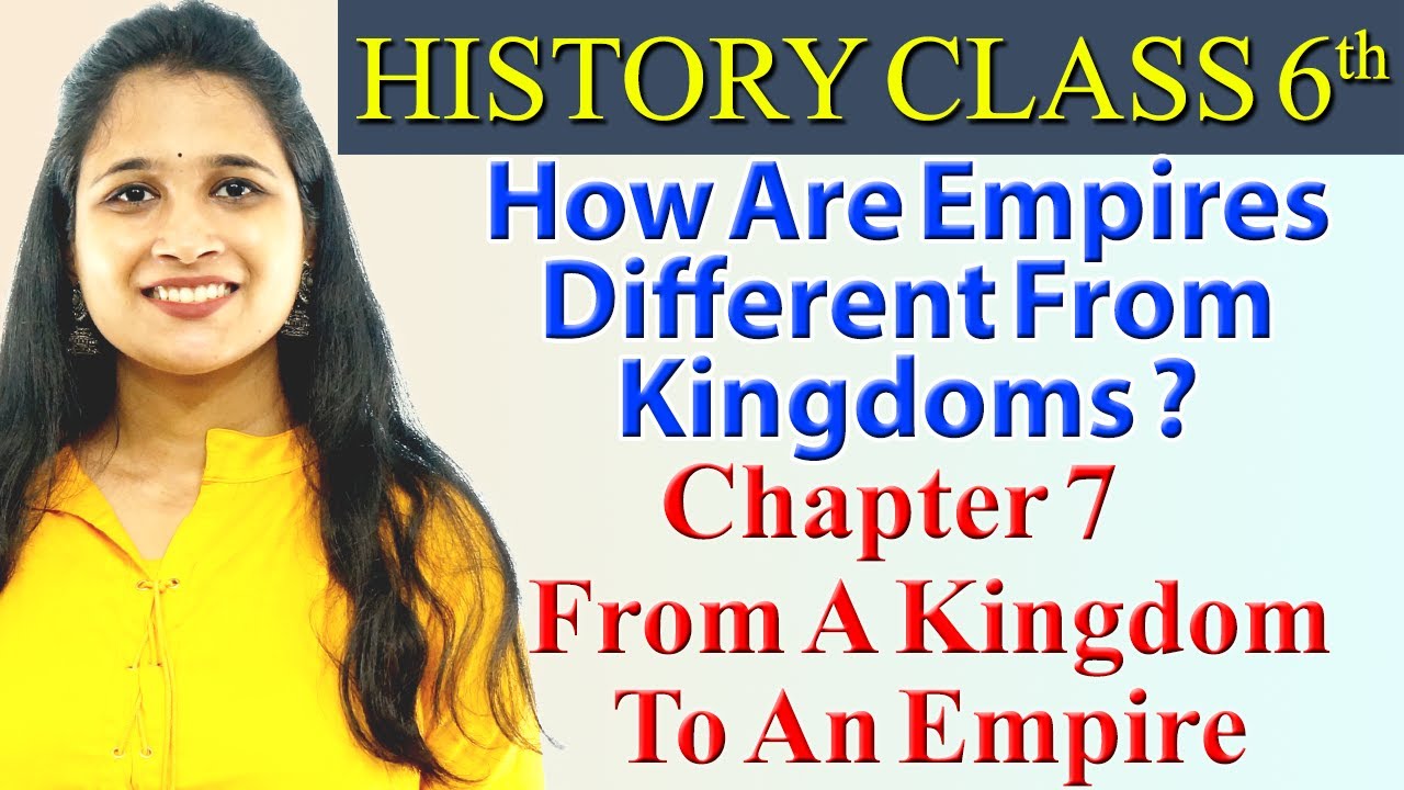 How Are Empires Different From Kingdoms Ch 7 From a Kingdom To An
