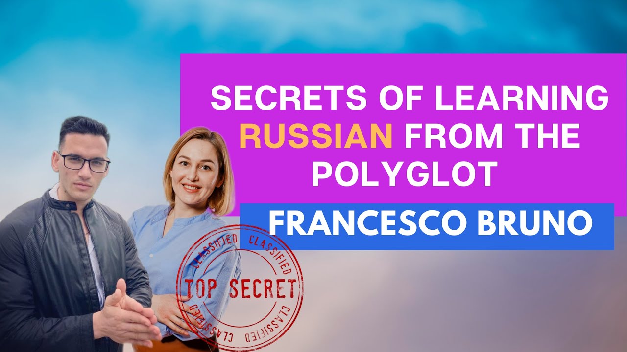 Secrets of learning Russian from the polyglot Francesco Bruno