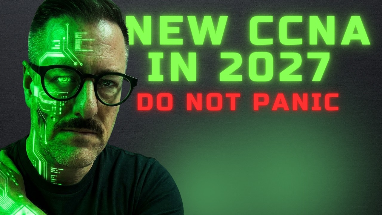 The CCNA Is Changing in 2027. Here’s What Actually Matters.