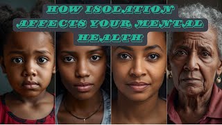 How Isolation Affects Your Mental Health