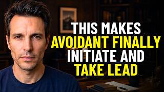 This Makes the Avoidant Finally Initiate and Take Lead | Female Psychology