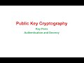 Public Key Cryptography: Key Pairs, Secrecy, and Authentication
