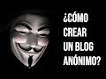 Cómo Crear Un BLOG ANÓNIMO? 🤔