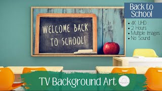 TV Art | Back To School | Frame TV Screensaver| Smart TV Background Art | 2 Hours | 4K UHD