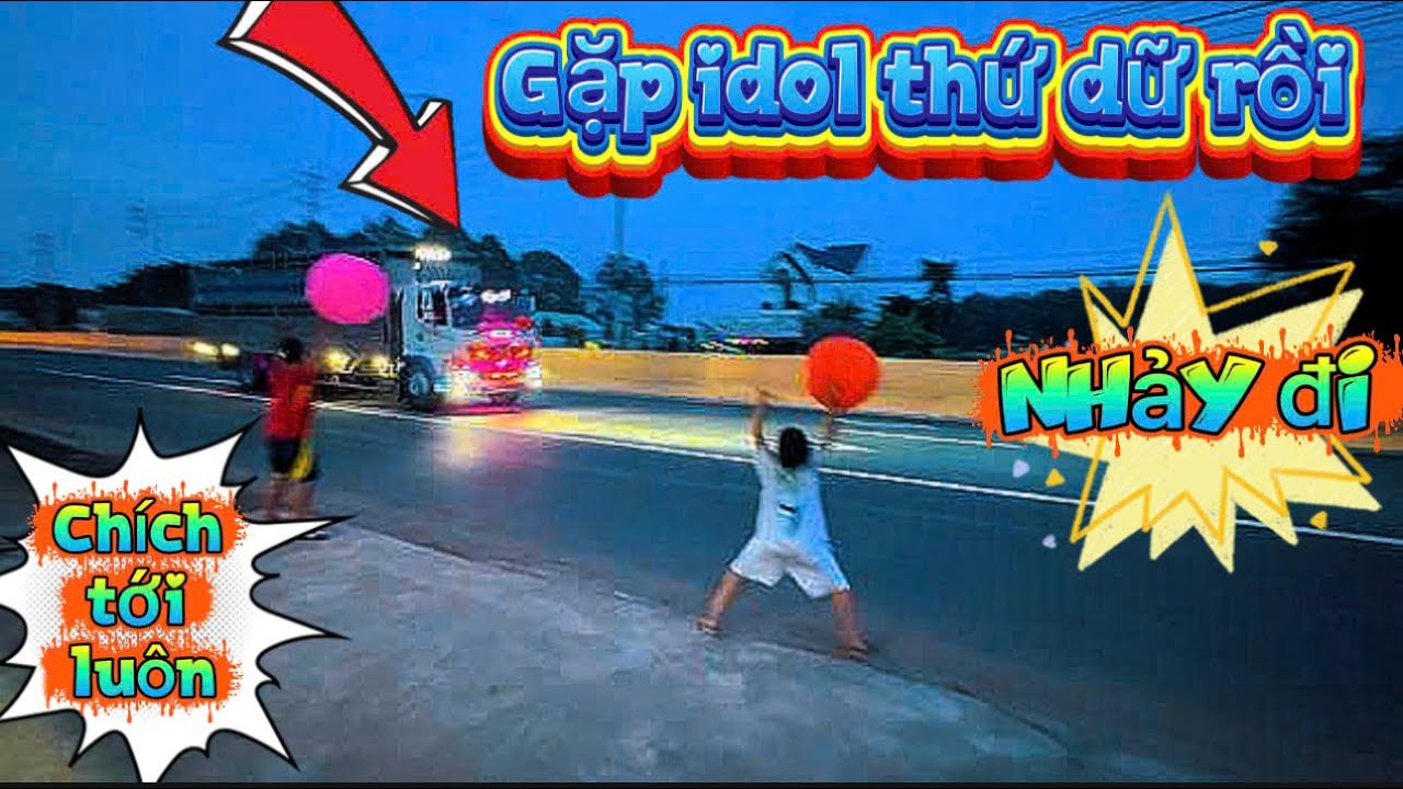 Săn kèn gặp IDOL thứ dữ