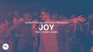 Joy LIVE | Christ for all Nations Presents WORTHY | Feat. Eddie James