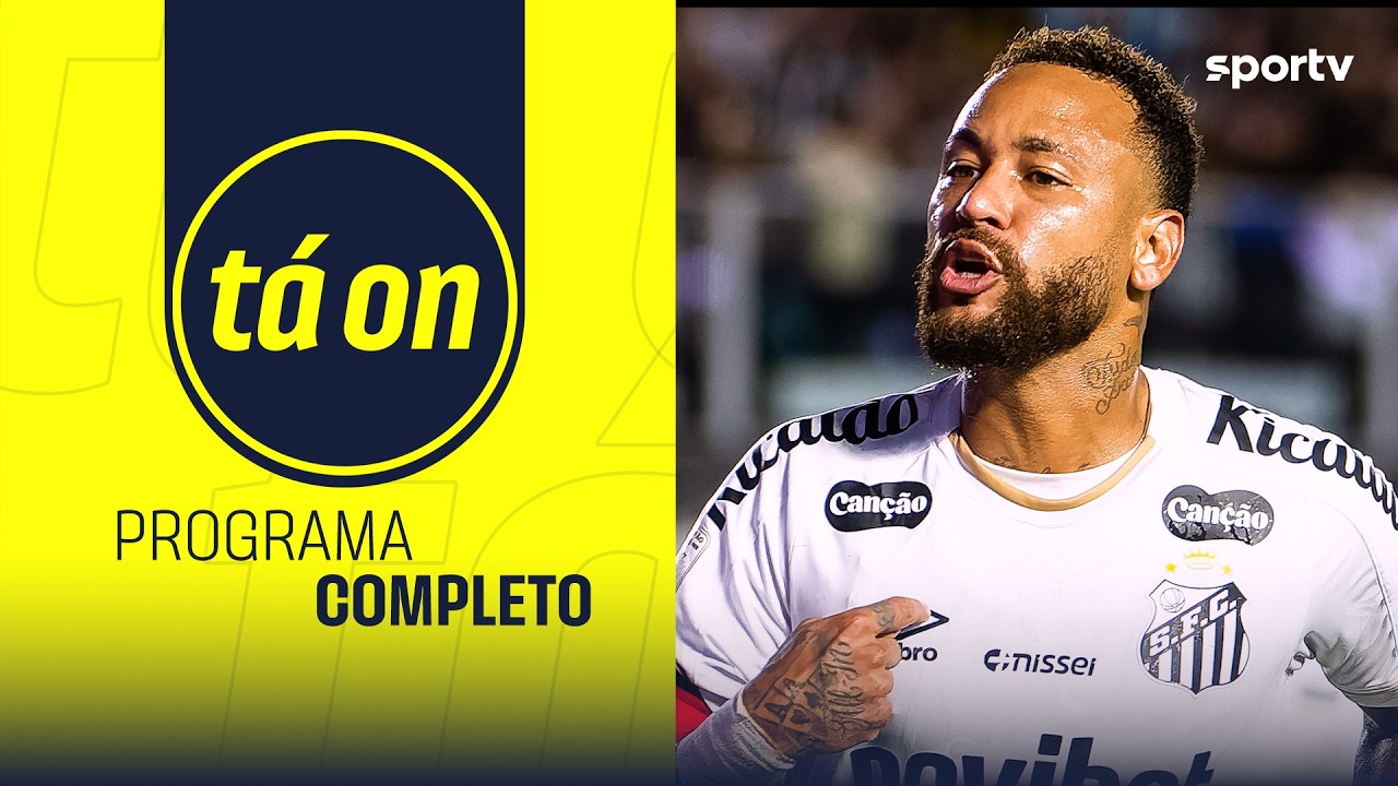 PROGRAMA COMPLETO: BASTIDORES DO DESGASTE NA RELAÇÃO ENTRE SANTOS E NEYMAR | TÁ ON | sportv