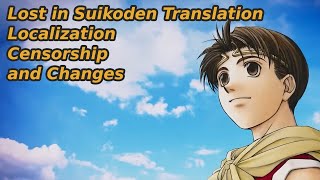 Lost in Suikoden Translation - Localization, Censorship and Changes