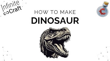 How to make Dinosaur in Infinite Craft?