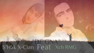 Shak X-Clan Ft. Xch Rmg - De Gna 2015