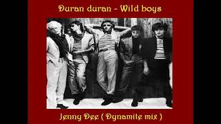 Duran Duran - Wild Boys (Jenny Dee Dynamite Mix) Unofficial