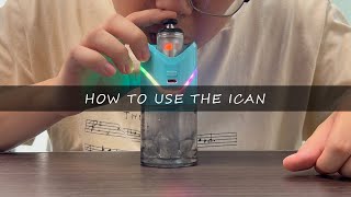 How To Use The Yocan Ican