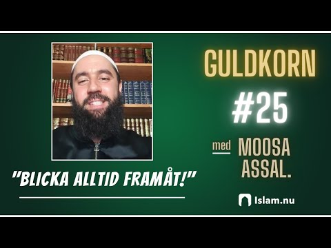 Blicka alltid framåt! | Moosa Assal