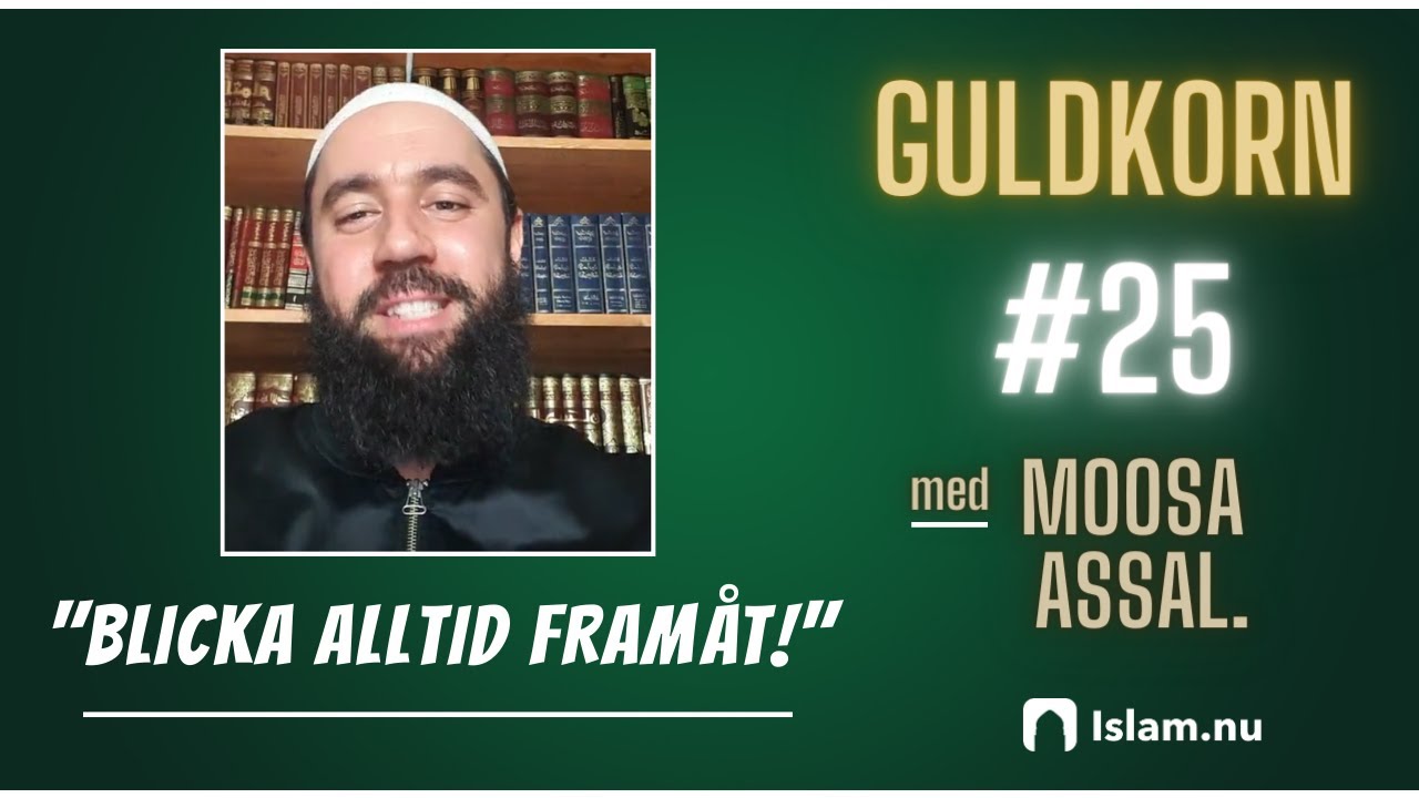 Blicka alltid framåt! | Moosa Assal