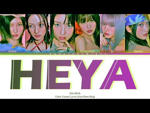 IVE(이브)-해야 (HEYA) Color Coded Lyrics(Han/Rom/Eng)