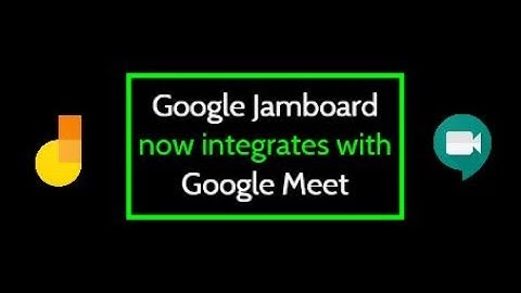 Google Jamboard Integration with Google Meet