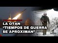 Mxima alerta la otan advierte de tiempos de guerra  ucrania necesita soldados resumen 2804