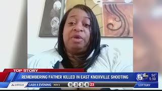 Mother, family friend remember father killed in East Knoxville shooting