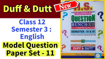 Class 12 Semester 3 : Duff & Dutt English Model Set 11