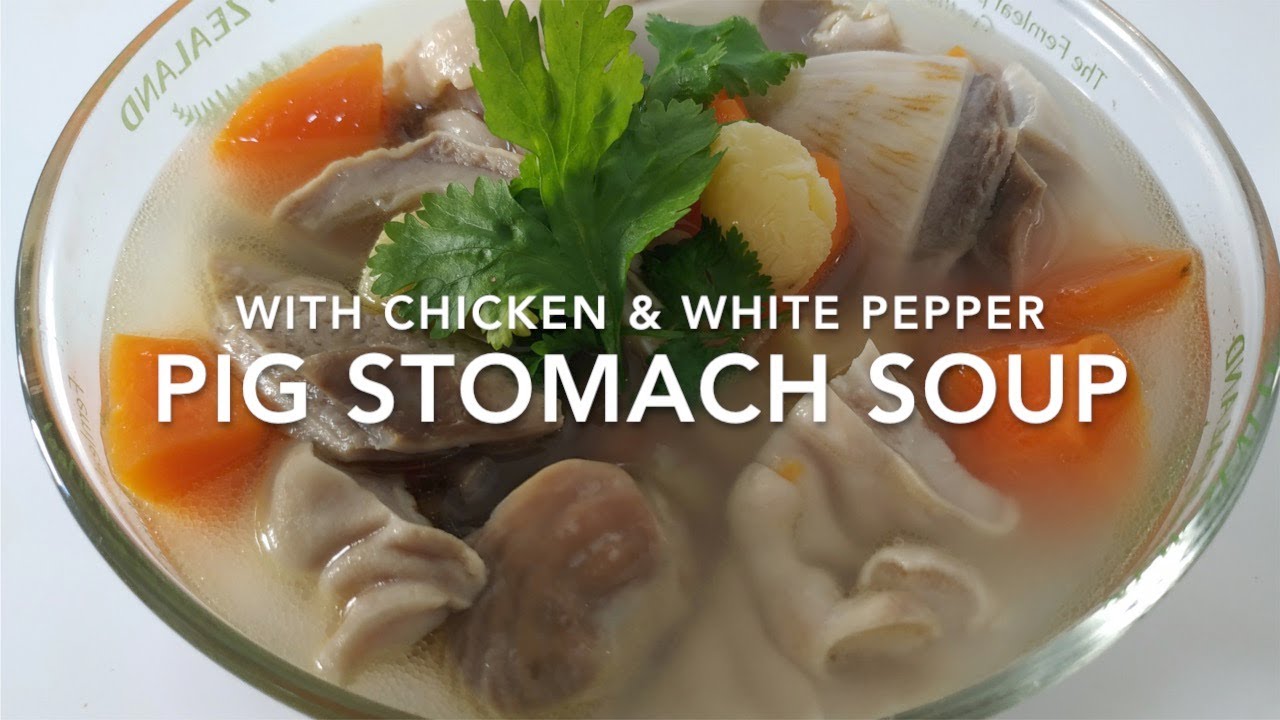 Pig Stomach Soup With Chicken White Pepper Recipe YouTube Pig Stomach Soup With Chicken White Pepper Recipe YouTube