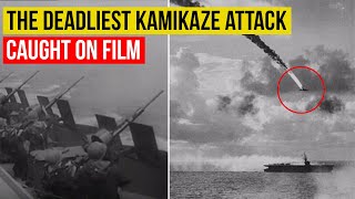 The Deadliest Kamikaze Attack Caught On Film