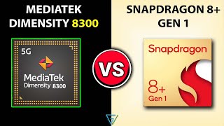 🔥 Dimensity 8300 Vs Snapdragon 8+ GEN 1 | 🤔Which Better? | Mediatek Dimensity 8300 Vs SD8+ GEN 1