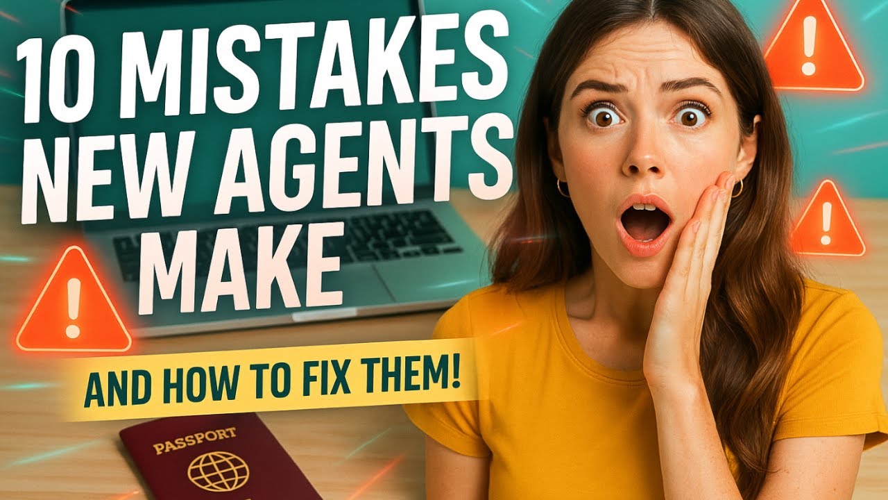 10 Mistakes New Travel Agents Make REPLAY
