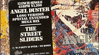 Video thumbnail of "THE STREET SLIDERS - ANGEL DUSTER (1986 VINYL 12'ch アナログ音源）#ストリートスライダース#ハリー #蘭丸 #therollingstones"