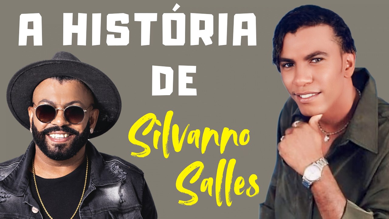 A HISTÓRIA DE SILVANNO SALLES - O CANTOR APAIXONADO #silvannosalles #historia #arrocha #musica