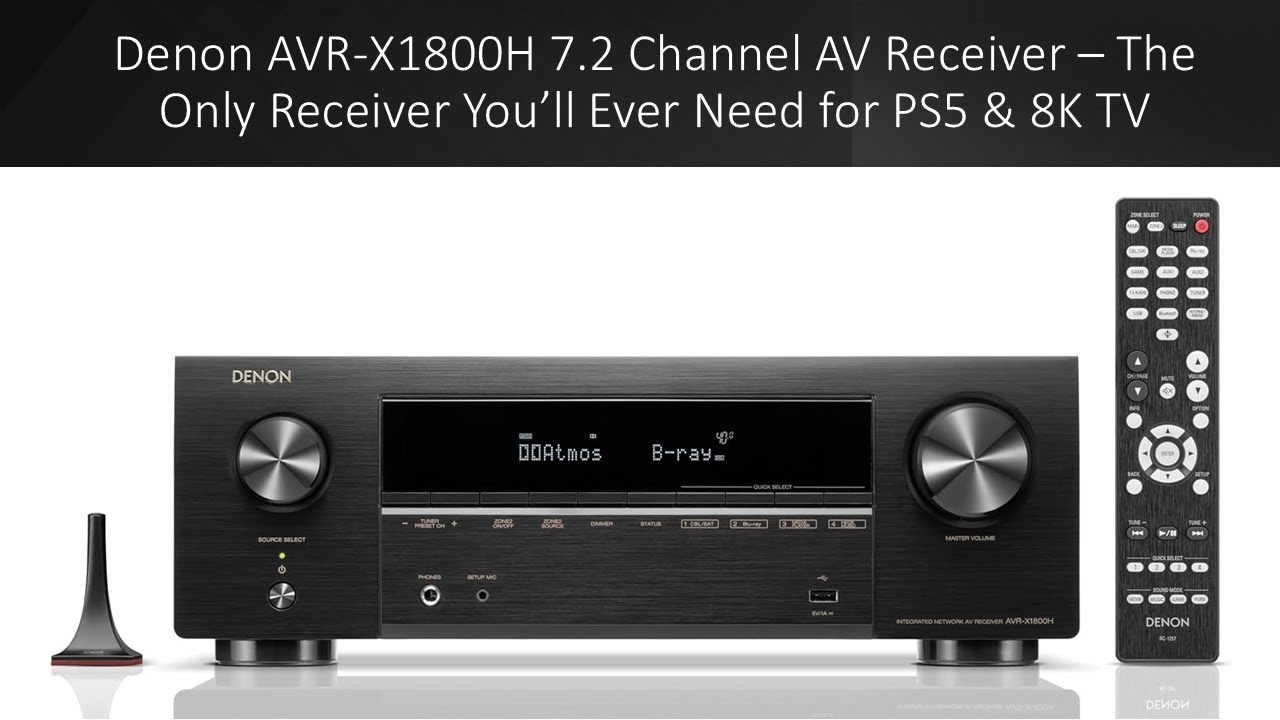 Denon AVR-X1800H 7.2 Channel AV Receiver – The Only Receiver You