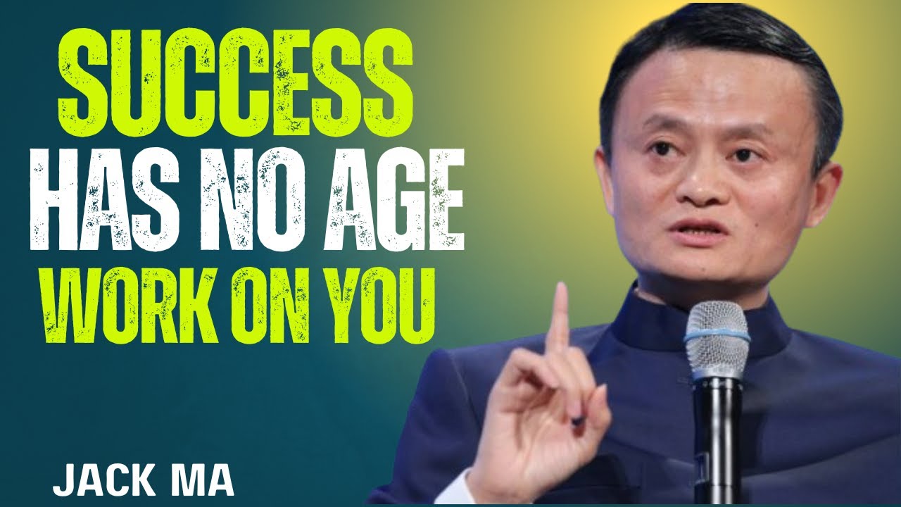 SUCCESS HAS NO AGE WORK ON YOURSELF DAILY - Inspired By Jack Ma