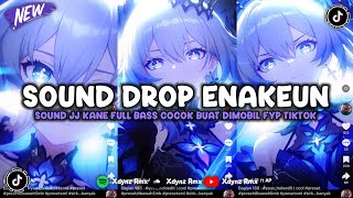 DJ DROP ENAKEUN X MASHUP SOUND JJ MENGKANE COCOK BUAT DI MOBIL FULL BASS VIRAL TIKTOK TERBARU 2025