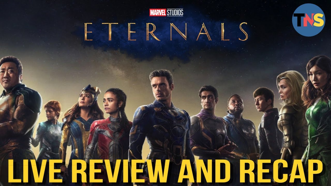Eternals Live Review, Recap and Breakdown