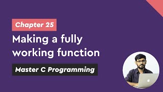 Making A Fully Working Function - Chapter 2534 Master C Programming