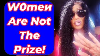 They Are Not The Prize! Men Are Staying Single | Men Are Done Dating | Relationship Advice