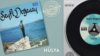 Seyfi Doğanay - Hülya Orijinal 45Lik Kayıtları - - Remastered