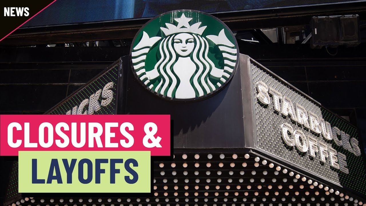 Starbucks announces layoffs and closures