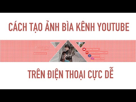 Cách tạo ảnh bìa đẹp cho kênh youtube trên điện thoại || Annie Lee
