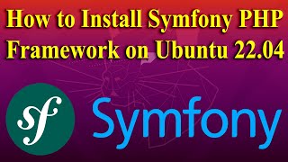 How to Install Symfony PHP Framework on Ubuntu 22.04