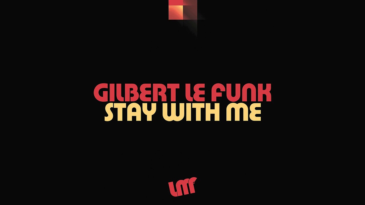 Gilbert Le Funk - Stay With Me